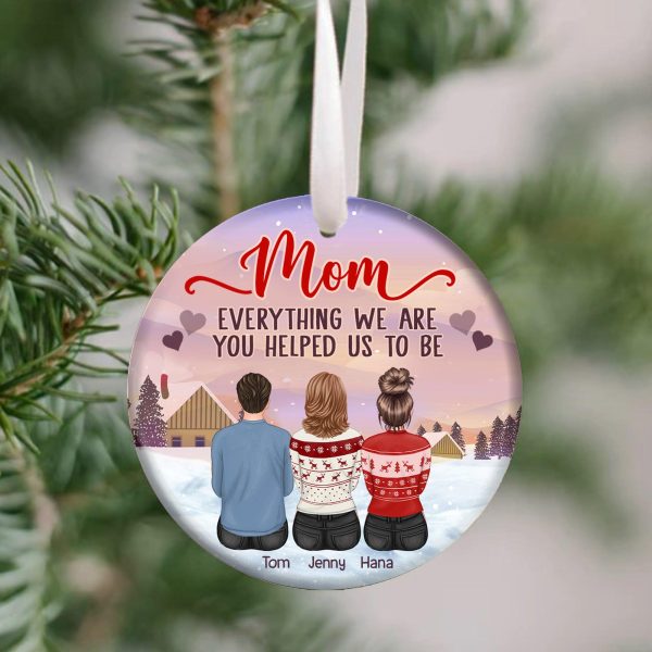 Mom Everything We Are You Helped Us To Be Mother Personalized Round Ornament, Christmas Gift for Mom, Mama, Parents, Mother, Grandmother - RO078PS02 Online Sale - Image 2